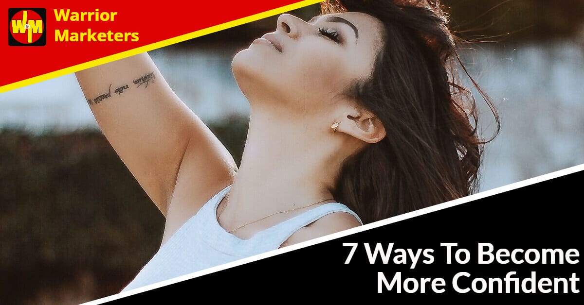 7 Ways To Become More Confident