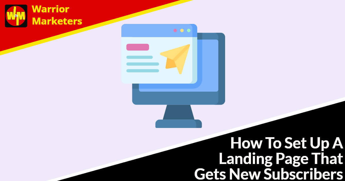 How To Set Up A Landing Page That Gets New Subscribers