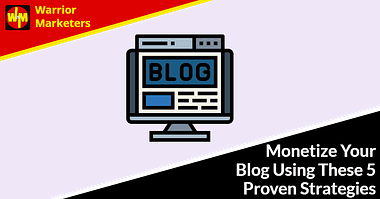 how to monetize blogging