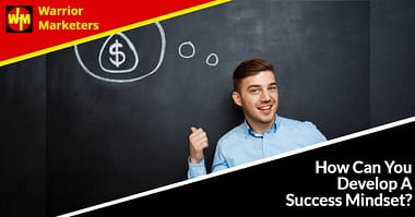 How Can You Develop A Success Mindset?