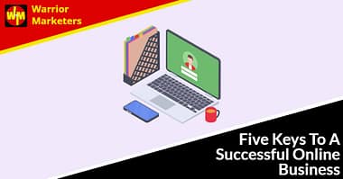 Five Keys To A Successful Online Business
