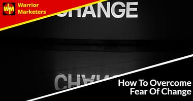 How To Overcome Fear Of Change