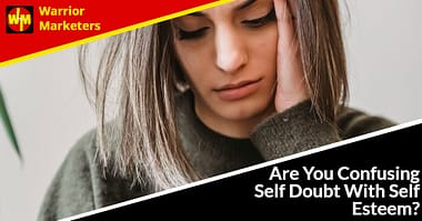 Are You Confusing Self Doubt With Self Esteem?