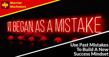 Use Past Mistakes To Build A New Success Mindset
