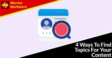 4 Ways To Find Topics For Your Content