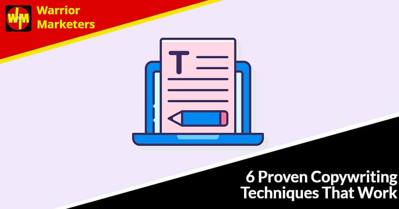 6 Proven Copywriting Techniques That Work And Convert