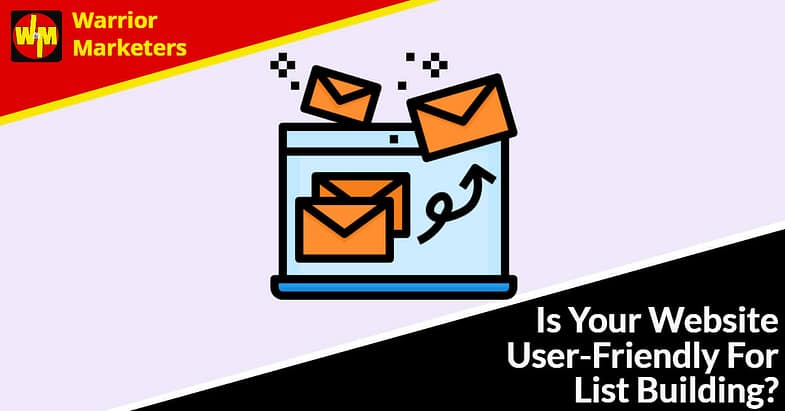 Is Your Website User-Friendly For List Building?