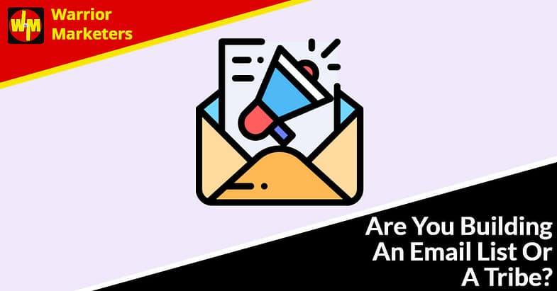 Are You Building An Email List Or A Tribe?