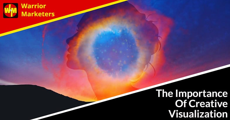 The Importance Of Creative Visualization