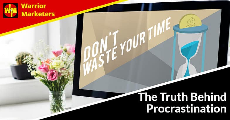 The Truth Behind Procrastination