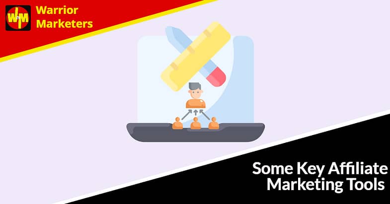 Some Key Affiliate Marketing Tools