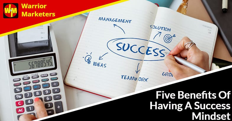 Five Benefits Of Having A Success Mindset