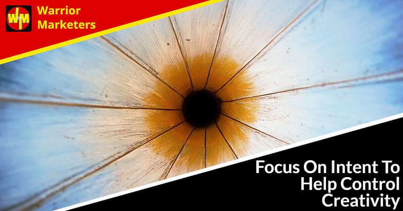 Focus On Intent To Help Control Creativity