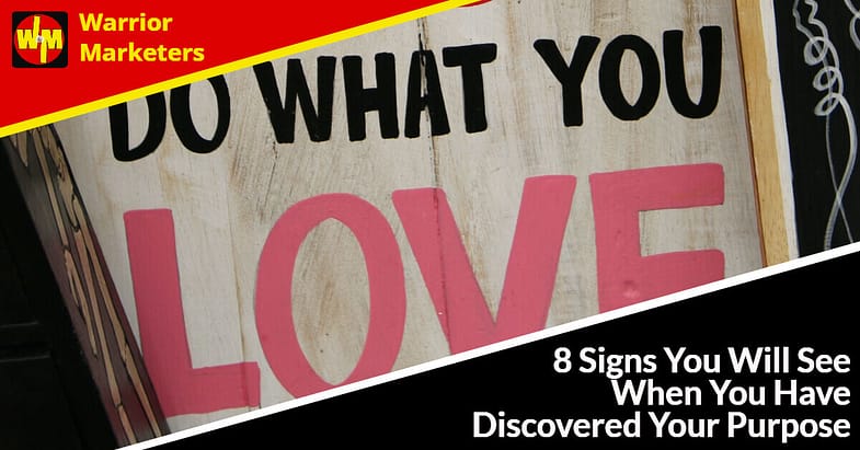8 Signs You Will See When You Have Discovered Your Purpose