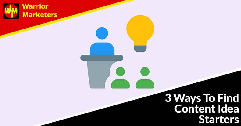 3 Ways To Find Content Idea Starters