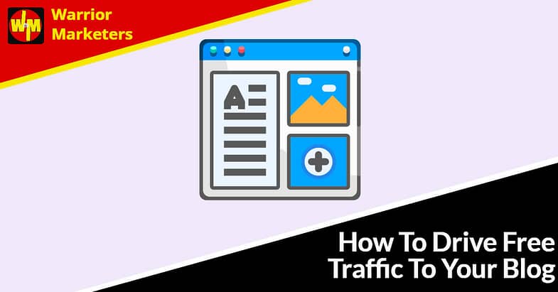 How To Drive Free Traffic To Your Blog