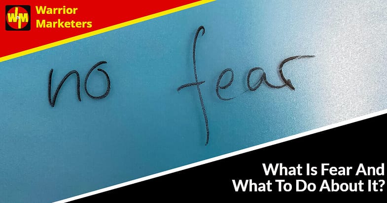 What Is Fear And What To Do About It?