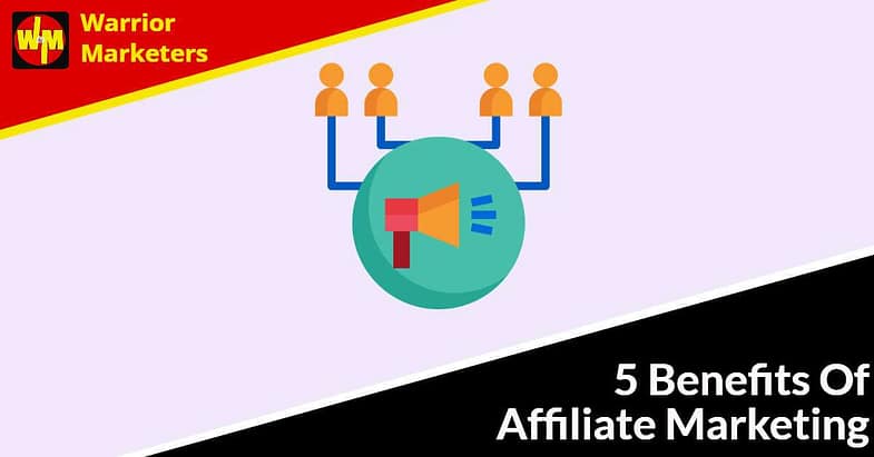 5 Benefits Of Affiliate Marketing