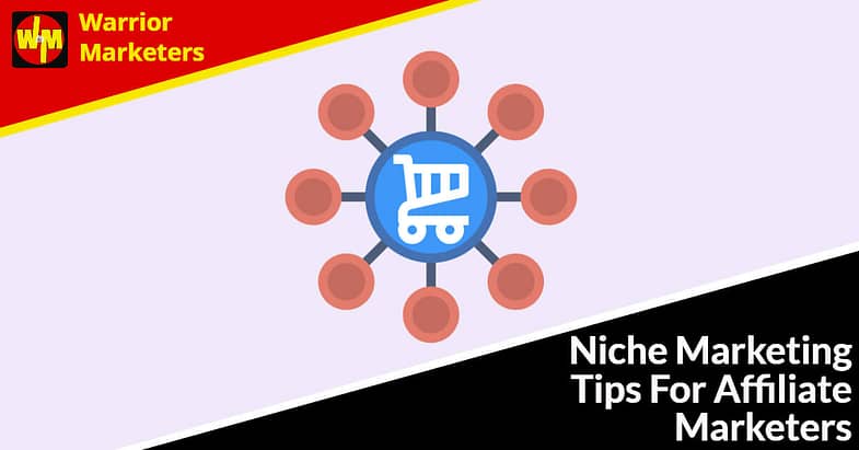 Niche Marketing Tips For Affiliate Marketers
