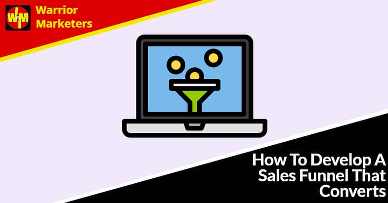 How To Develop A Sales Funnel That Converts