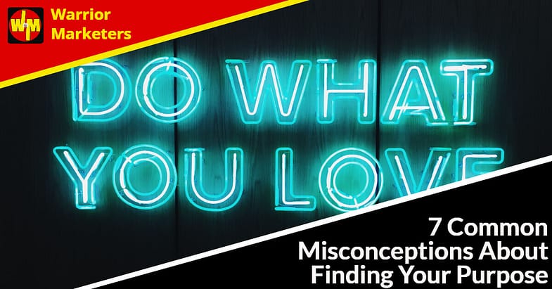 7 Common Misconceptions About Finding Your Purpose