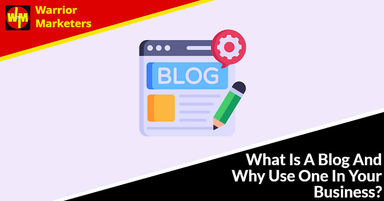 What Is A Blog And Why Use One In Your Business?