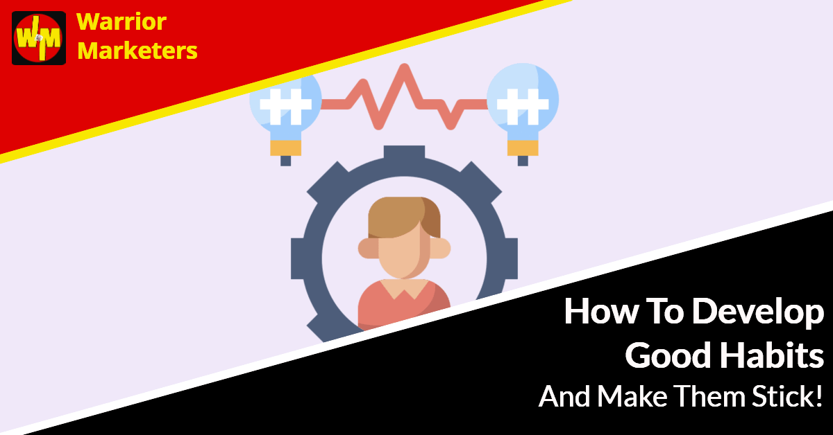 How To Develop Good Habits