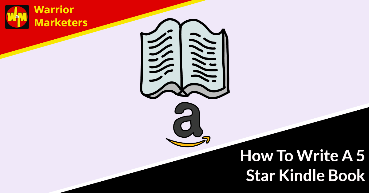 How To Write A 5 Star Kindle Book How To Write A 5 Star Kindle Book