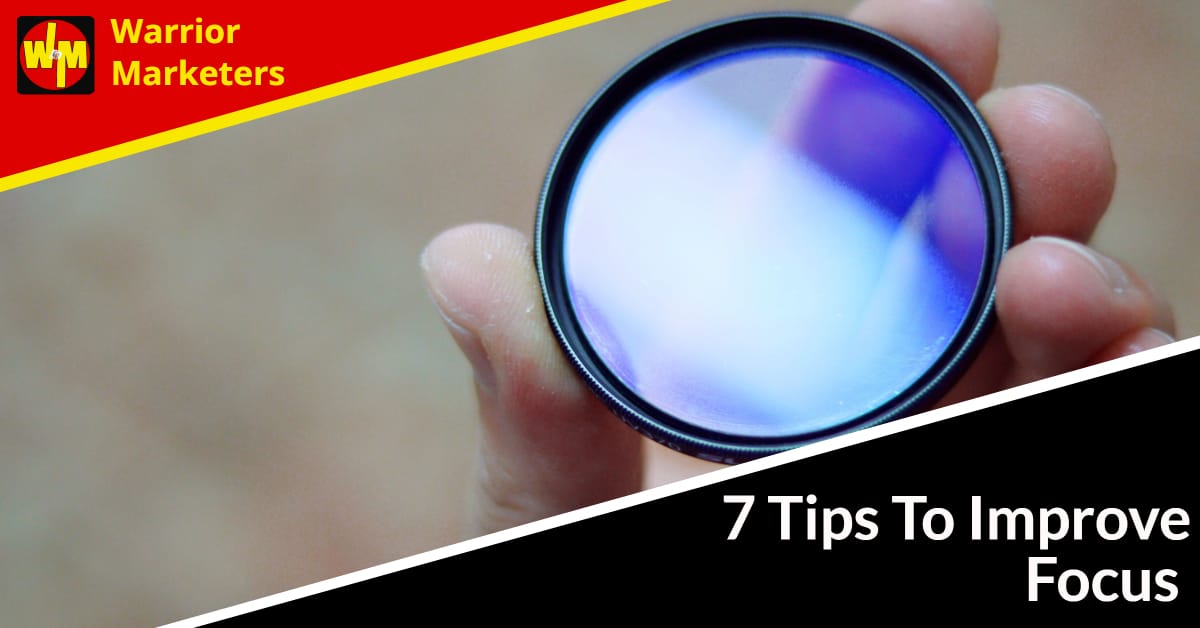 7 Tips On How To Improve Focus Mindset Hacks 7 Tips On How To Improve Focus Mindset Hacks